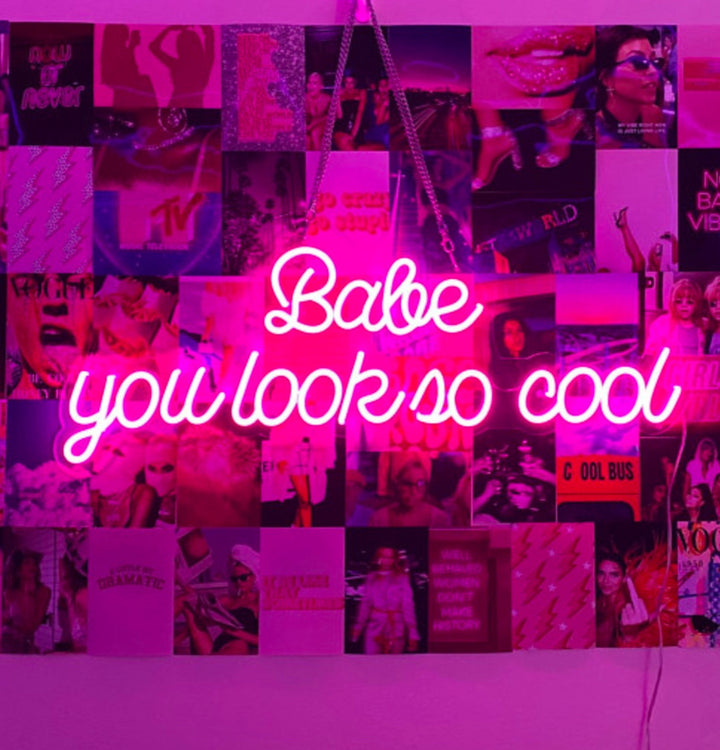 Baby You Look So Cool Neon Sign