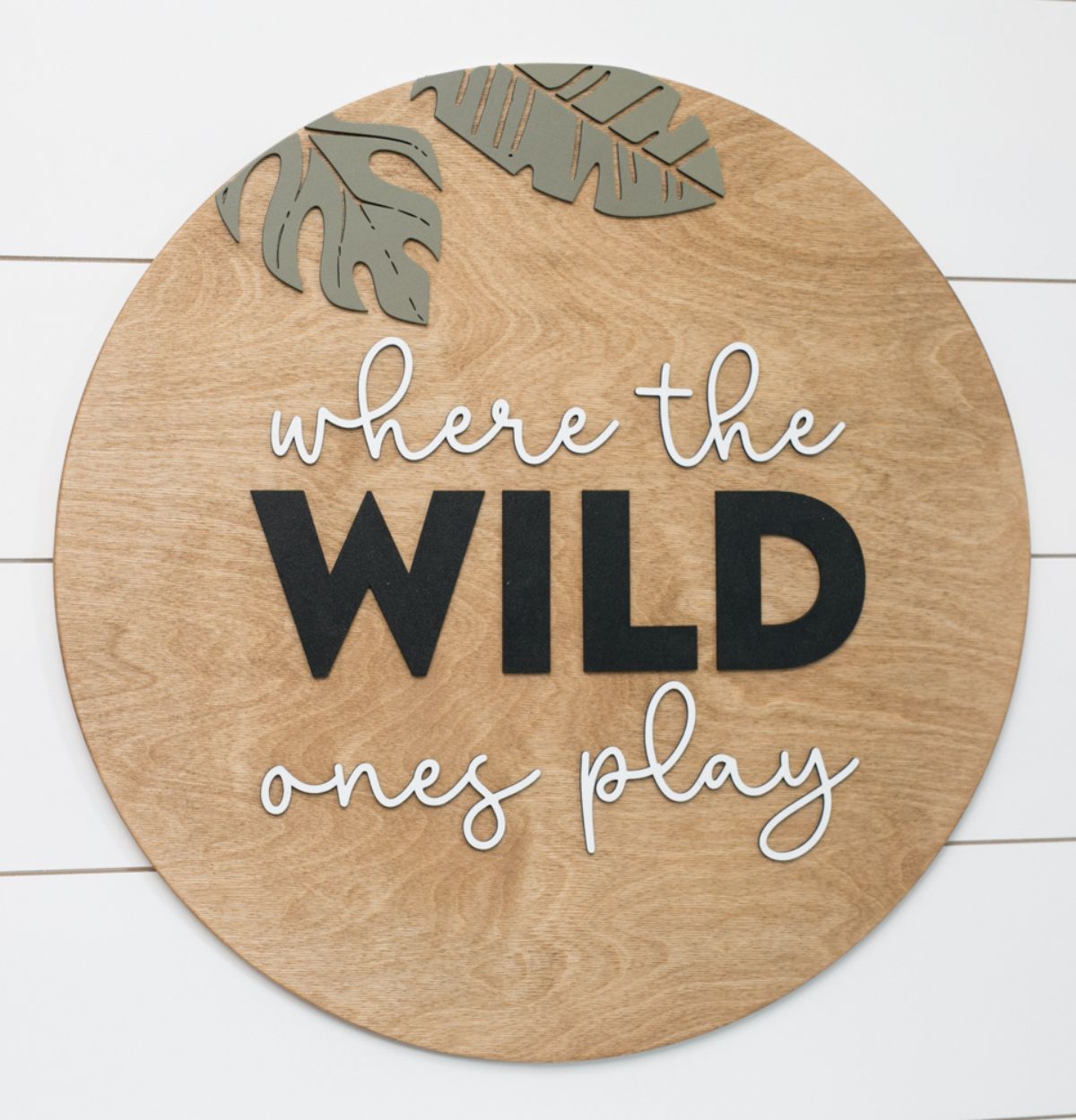 Where the Wild Ones Play Round Wood Sign