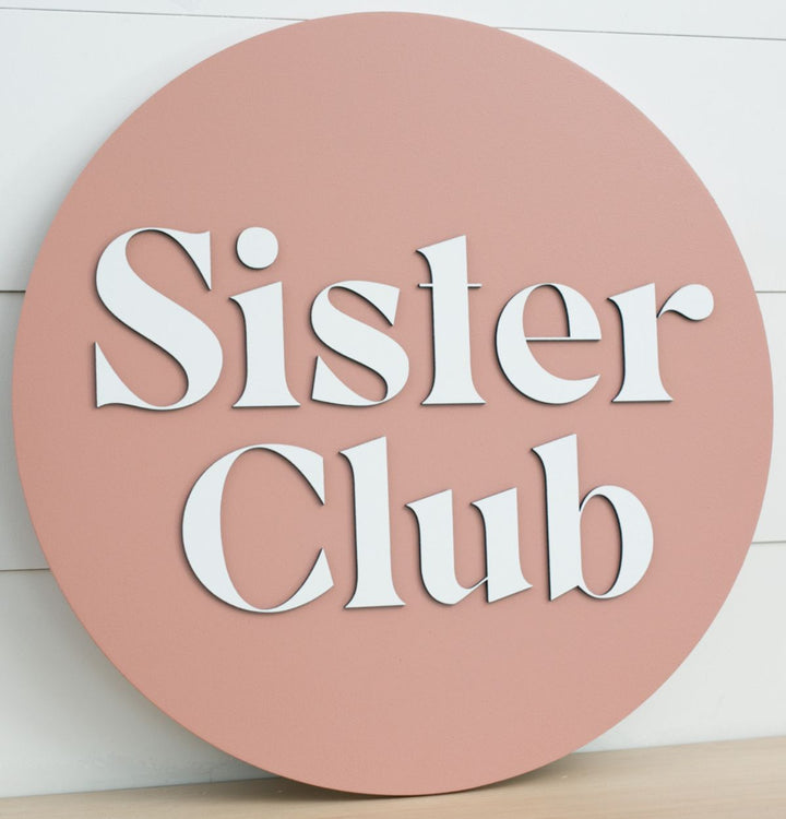Sister Club Round Wood Sign