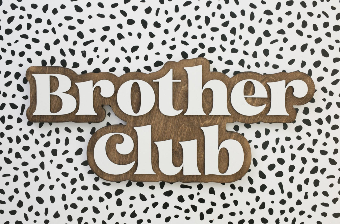 Brother Club Bubble Wood Sign