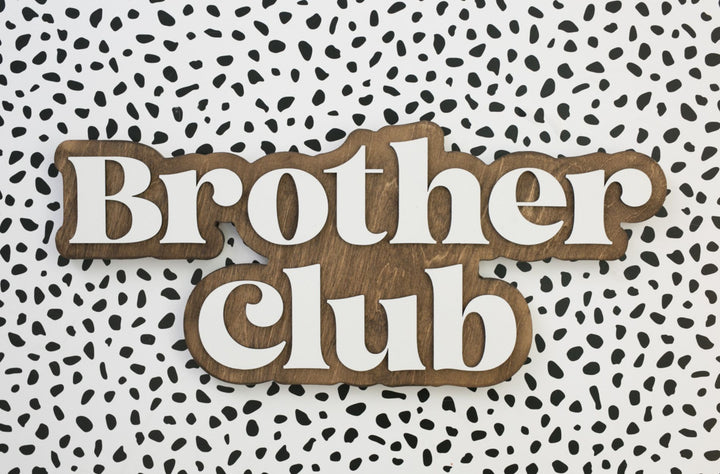 Brother Club Bubble Wood Sign